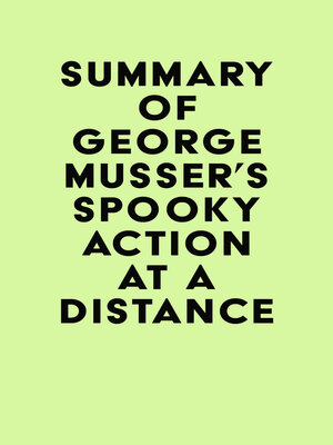 cover image of Summary of George Musser's Spooky Action at a Distance